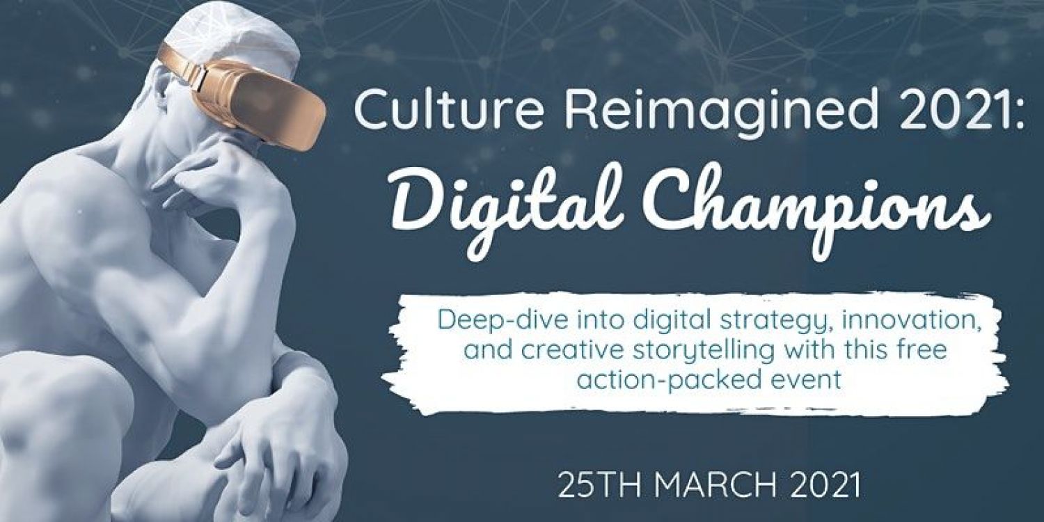 Culture Reimagined : Digital Champions