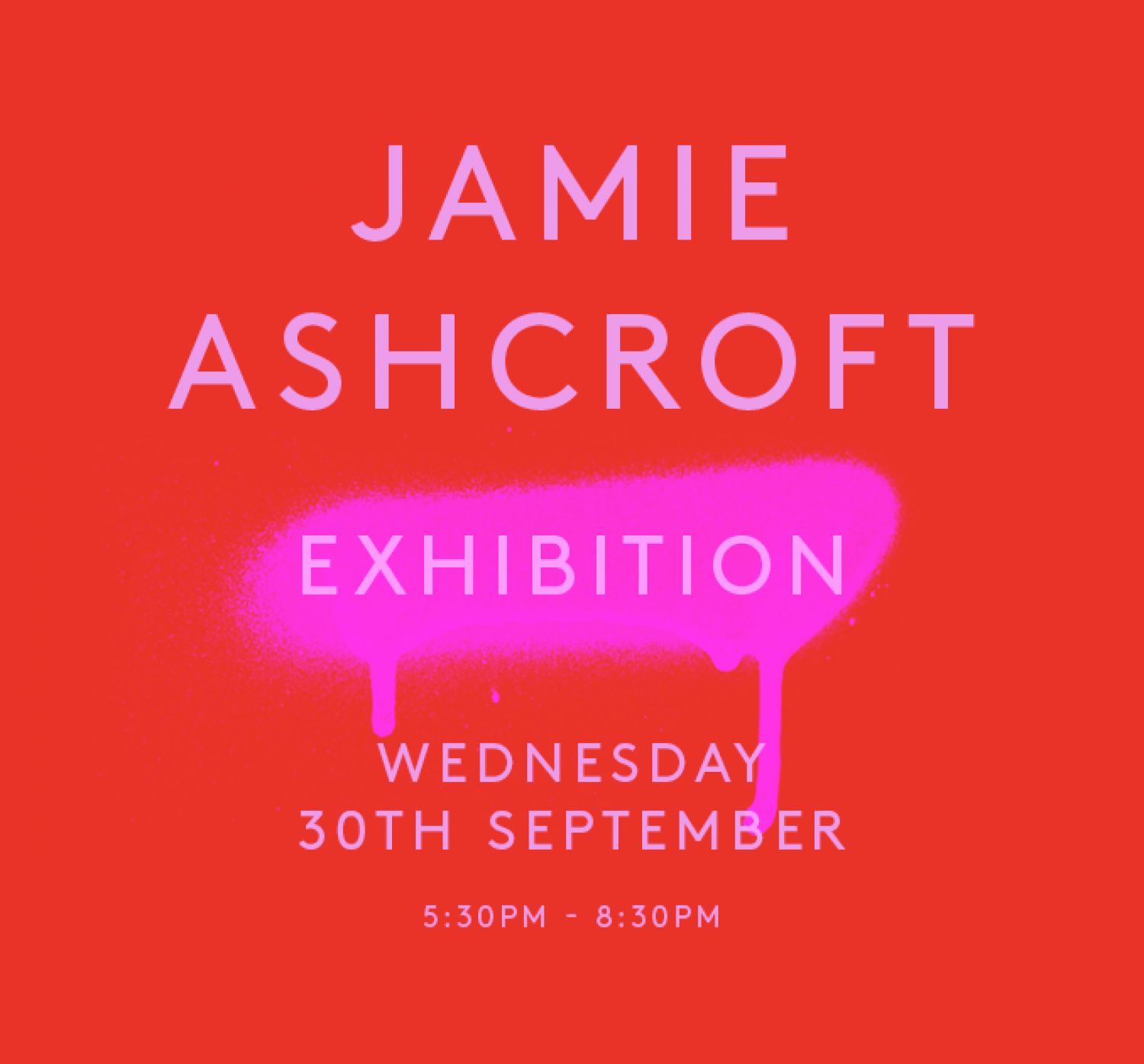 Exhibition - Jamie Ashcroft 