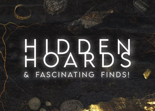 Hidden Hoards & Fascinating Finds!