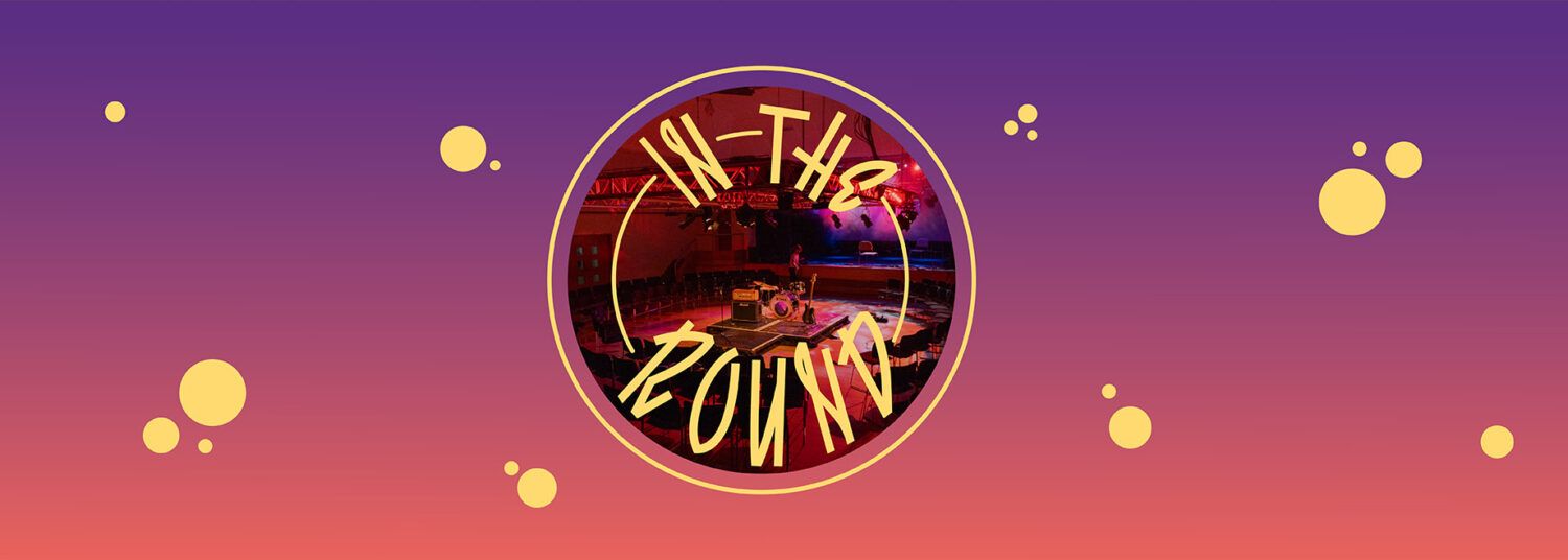 In the Round 