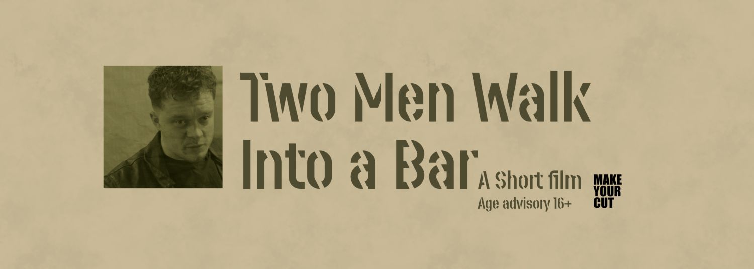 Make Your Cut Presents - Two Men Walk Into a Bar