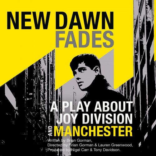 New Dawn Fades - A Play About Joy Division and Manchester 