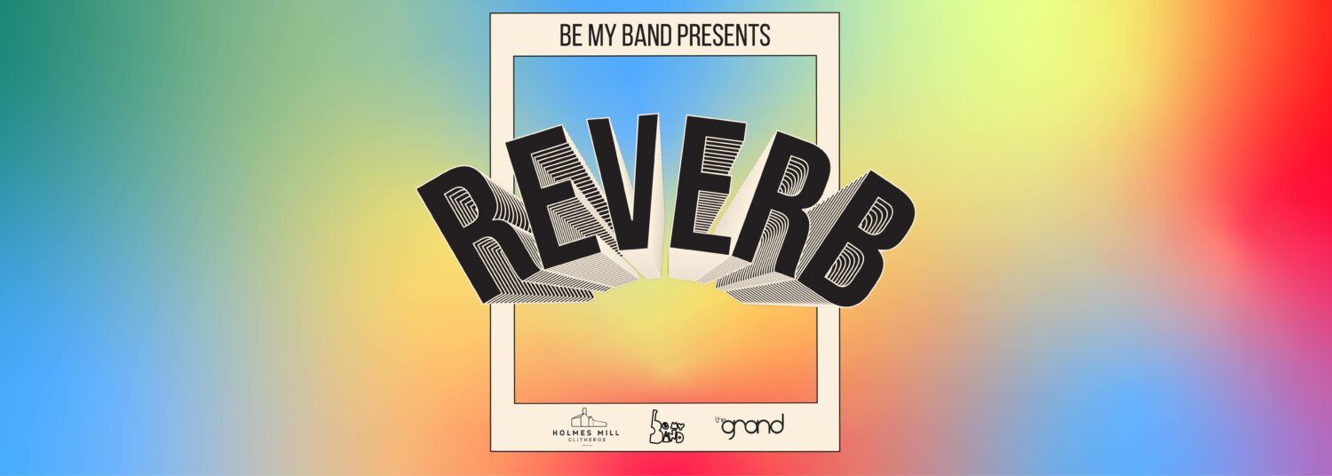 Reverb at Holmes Mill 