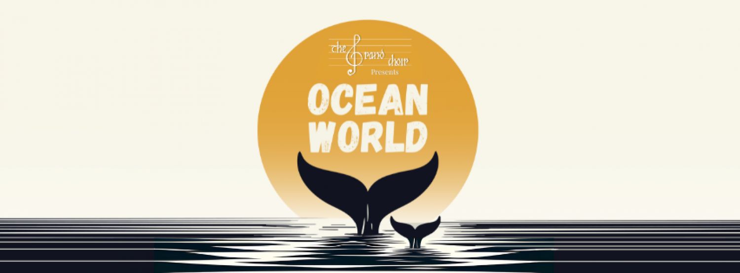 The Grand Choir Presents - Ocean World 
