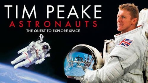 Tim Peake - Astronauts - The Quest to Explore Space 