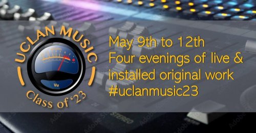 UCLAN  Music Class of '23 - Finalist ~Shows