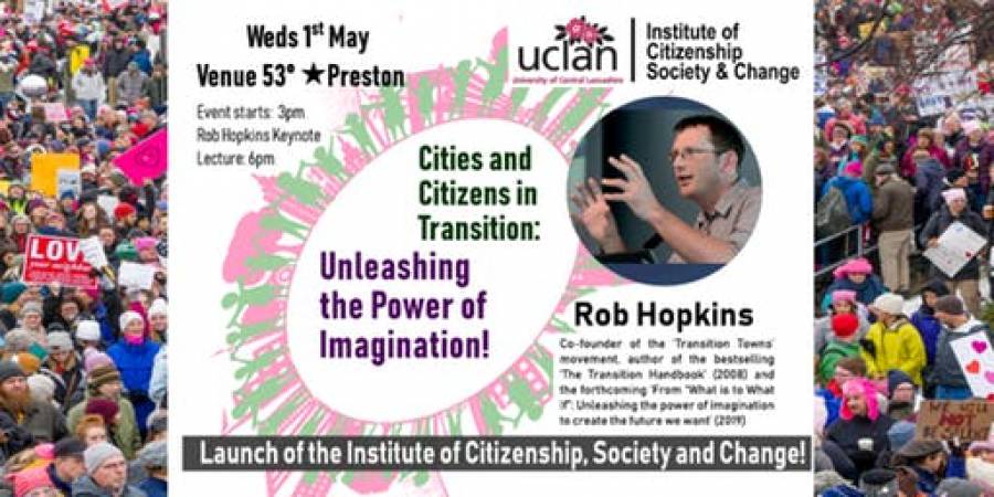 ICSC Launch With Guest Speaker Rob Hopkins - UCLAN - 3-7.30pm - 1/5/19